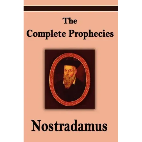 Nostradamus: The Complete Prophecies of Michel Nostradamus - Paperback | Books | Wiccan Center