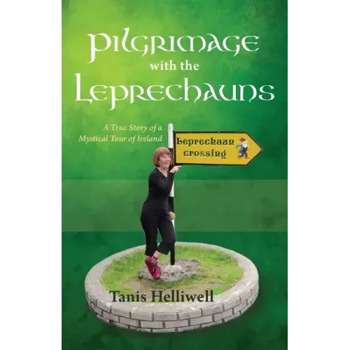 Pilgrimage with the Leprechauns: A True Story of a Mystical Tour of Ireland - Paperback | Books | Wiccan Center