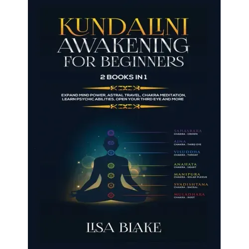 Kundalini Awakening for Beginners: 2 Books in 1: Expand Mind Power, Astral Travel, Chakra Meditation, Learn Psychic Abilities, Open Your Third Eye and - Paperback | Books | Wiccan Center