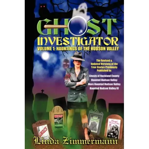 Ghost Investigator Volume I: Hauntings of the Hudson Valley - Paperback | Books | Wiccan Center