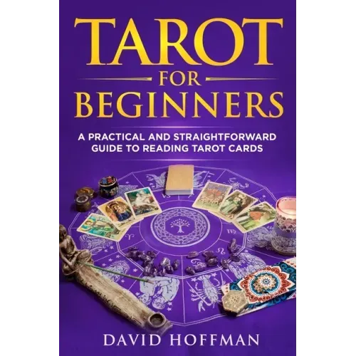 Tarot for Beginners: A Practical and Straightforward Guide to Reading Tarot Cards - Paperback | Books | Wiccan Center