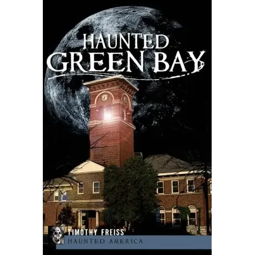 Haunted Green Bay - Paperback | Books | Wiccan Center