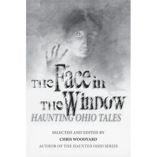 The Face in the Window: Haunting Ohio Tales - Paperback | Books | Wiccan Center