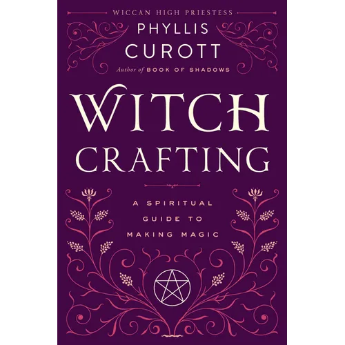 Witch Crafting: A Spiritual Guide to Making Magic - Paperback | Books | Wiccan Center