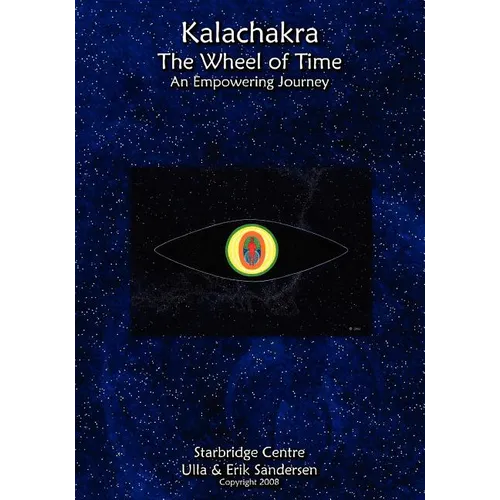 Kalachakra - The Wheel of Time: An Empowering Journey - Paperback | Books | Wiccan Center