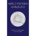Aspect Pattern Astrology: A New Holistic Horoscope Interpretation Method - Hardcover | Books | Wiccan Center