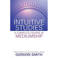 Intuitive Studies: A Complete Course in Mediumship - Paperback | Books | Wiccan Center