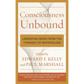 Consciousness Unbound: Liberating Mind from the Tyranny of Materialism - Paperback | Books | Wiccan Center