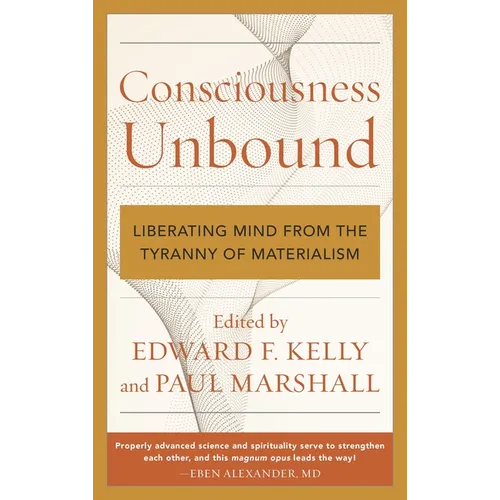 Consciousness Unbound: Liberating Mind from the Tyranny of Materialism - Paperback | Books | Wiccan Center
