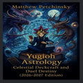 Yugioh Astrology: Celestial Deckcraft and Duel Destiny (2026-2027 Edition) - Paperback | Books | Wiccan Center