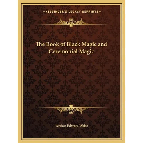The Book of Black Magic and Ceremonial Magic - Paperback | Books | Wiccan Center