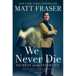 We Never Die: Secrets of the Afterlife - Paperback | Books | Wiccan Center