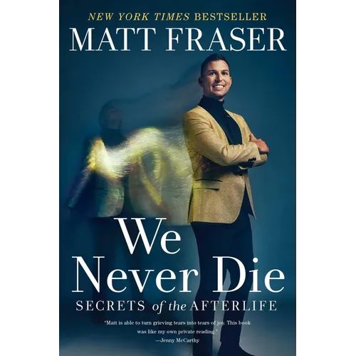We Never Die: Secrets of the Afterlife - Paperback | Books | Wiccan Center