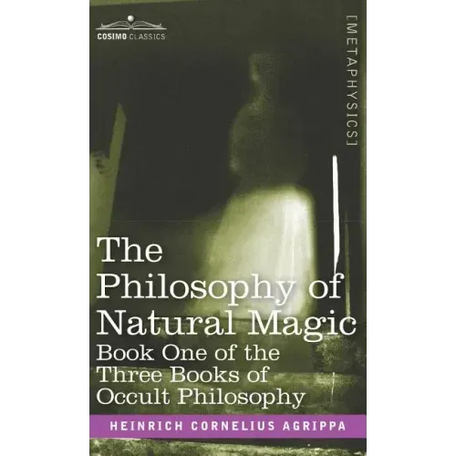The Philosophy of Natural Magic: Book One of the Three Books of Occult Philosophy - Hardcover | Books | Wiccan Center
