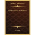 Sign Language of the Mysteries - Hardcover