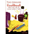 The Conjure Cookbook: Making Magic with Oils, Incense, Powders and Baths - Paperback | Books | Wiccan Center
