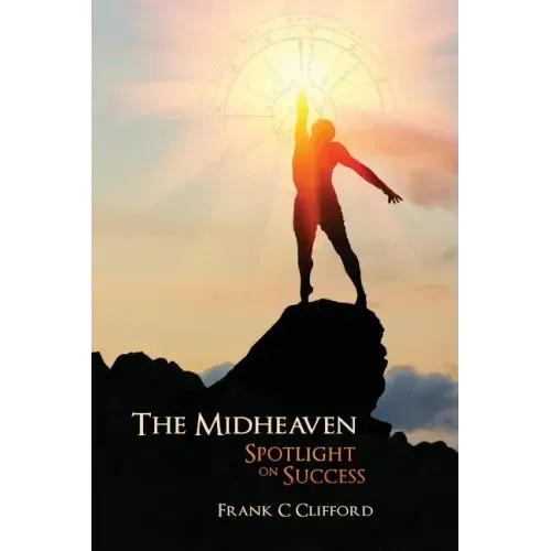 The Midheaven: Spotlight on Success - Paperback