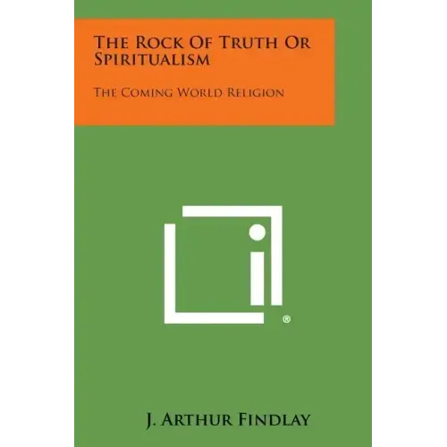 The Rock of Truth or Spiritualism: The Coming World Religion - Paperback | Books | Wiccan Center