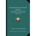 Numerology Made Plain: The Science of Names and Numbers and the Law of Vibration
