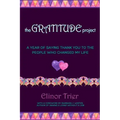 The Gratitude Project: A Year Of Saying Thank You To The People Who Changed My Life - Paperback