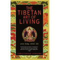 The Tibetan Art of Living: Wise Body, Mind, Life - Paperback