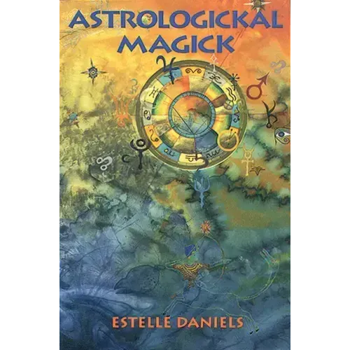 Astrologickal Magick - Paperback | Books | Wiccan Center