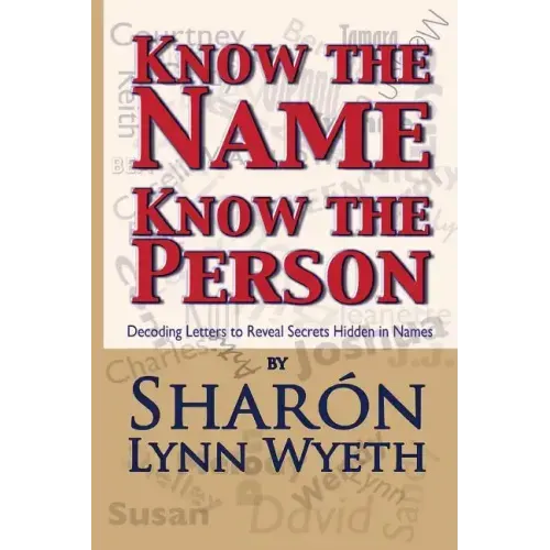 Know the Name; Know the Person: How a Name Can Predict Thoughts, Feelings and Actions - Paperback | Books | Wiccan Center
