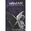 vehuIAH: Angelic Magic with the Kabbalistic Angel vehuIAH - Paperback | Books | Wiccan Center