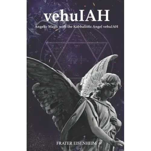 vehuIAH: Angelic Magic with the Kabbalistic Angel vehuIAH - Paperback | Books | Wiccan Center