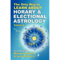 The Only Way to Learn About Horary and Electional Astrology - Paperback