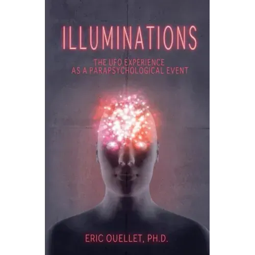 Illuminations: The UFO Experience as a Parapsychological Event - Paperback | Books | Wiccan Center