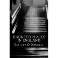 Haunted Places in England - Paperback | Books | Wiccan Center