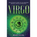 Virgo: The Ultimate Guide to an Amazing Zodiac Sign in Astrology - Hardcover | Books | Wiccan Center