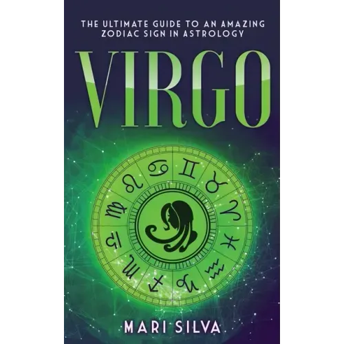 Virgo: The Ultimate Guide to an Amazing Zodiac Sign in Astrology - Hardcover | Books | Wiccan Center