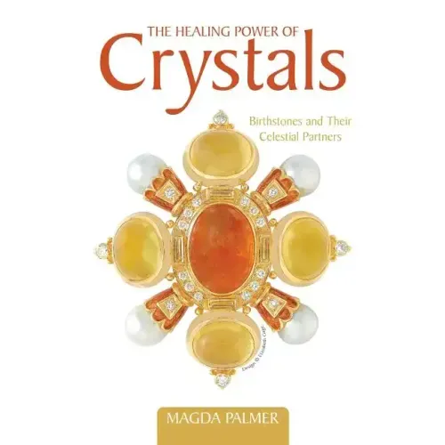The Healing Power of Crystals: Birthstones and Their Celestial Partners - Paperback | Books | Wiccan Center