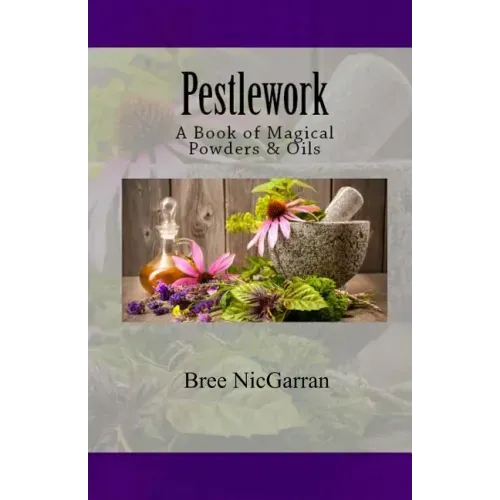 Pestlework: A Book of Magical Powders & Oils - Paperback | Books | Wiccan Center