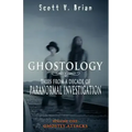 Ghostology: Ghostly Attacks: Tales from a Decade of Paranormal Investigation - Paperback | Books | Wiccan Center
