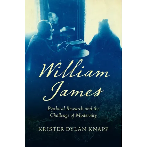 William James: Psychical Research and the Challenge of Modernity - Paperback | Books | Wiccan Center