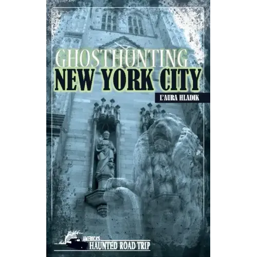 Ghosthunting New York City - Hardcover | Books | Wiccan Center