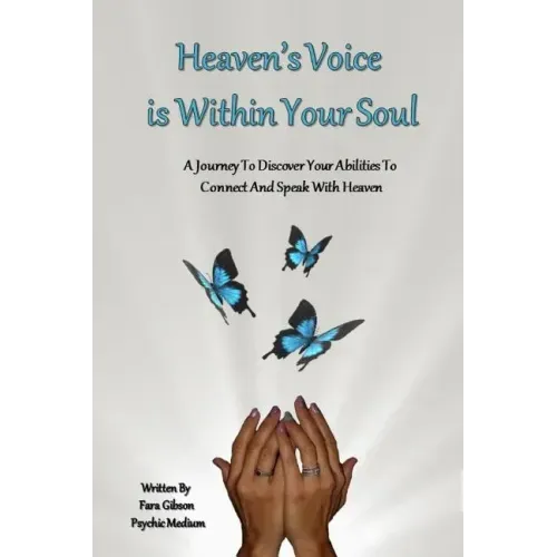 Heaven's Voice Is Within Your Soul: A Journey To Discover Your Abilities To Connect And Speak With Heaven - Paperback | Books | Wiccan Center