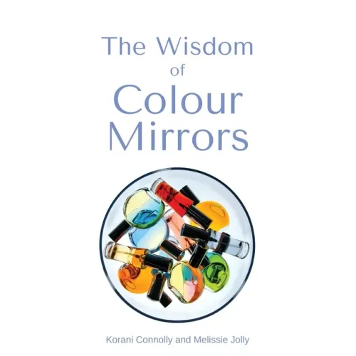 The Wisdom of Colour Mirrors - Paperback