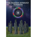 The Shamanic Astrology Handbook: The Archetypes and Symbols of the Signs and Planets and their Role in Shamanic Astrology - Paperback | Books | Wiccan Center