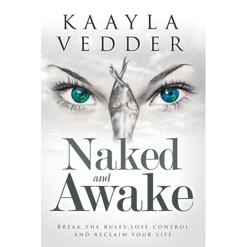 Naked and Awake: Break The Rules, Lose Control and Reclaim Your Life - Paperback | Books | Wiccan Center