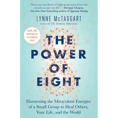 The Power of Eight: Harnessing the Miraculous Energies of a Small Group to Heal Others, Your Life, and the World - Paperback | Books | Wiccan Center