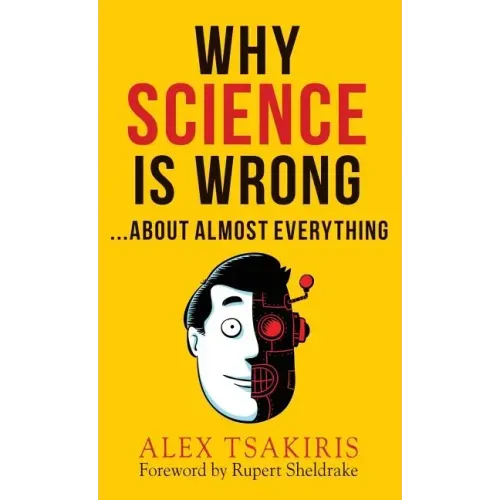 WHY SCIENCE IS WRONG...About Almost Everything - Hardcover | Books | Wiccan Center