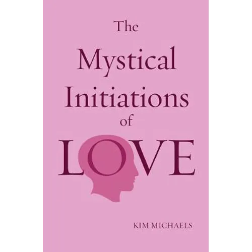 The Mystical Initiations of Love - Paperback | Books | Wiccan Center
