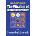 The Wisdom of Astronumerology Volume 1: Discover your true nature and life purpose with the ancient power of Astronumerology - Paperback | Books | Wiccan Center