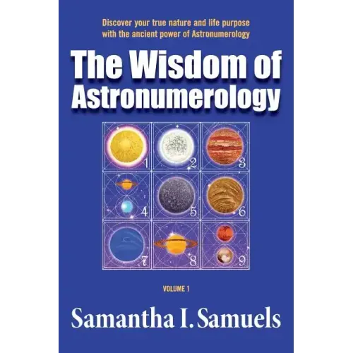 The Wisdom of Astronumerology Volume 1: Discover your true nature and life purpose with the ancient power of Astronumerology - Paperback | Books | Wiccan Center