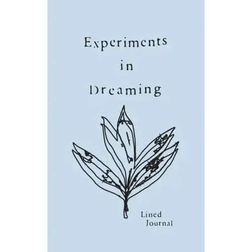 Experiments in Dreaming: A Lined Journal - Paperback