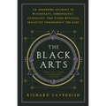 The Black Arts (50th Anniversary Edition): A Concise History of Witchcraft, Demonology, Astrology, Alchemy, and Other Mystical Practices Throughout th - Paperback | Books | Wiccan Center